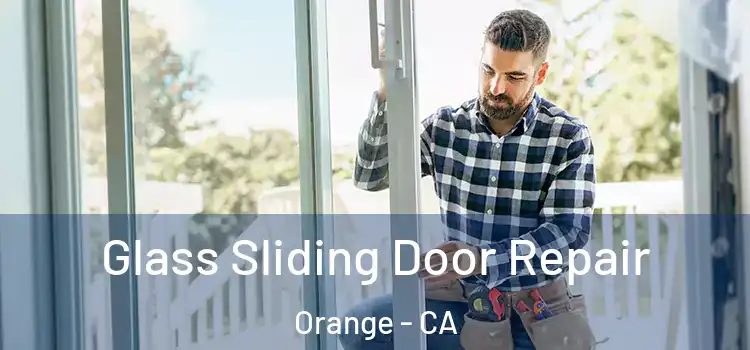 Glass Sliding Door Repair Orange - CA